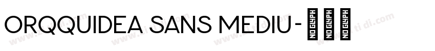 Orqquidea Sans Mediu字体转换 Orqquidea Sans Mediu字体转换